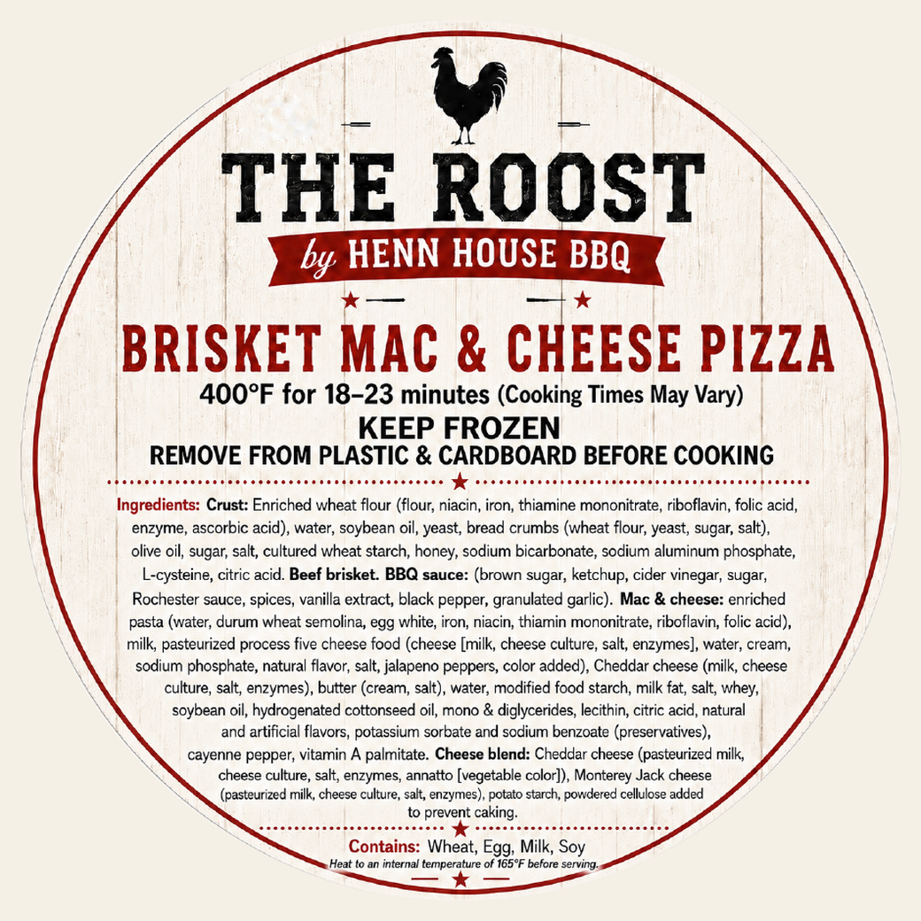 Brisket Mac & Cheese Pizza label — The Roost by Henn House BBQ