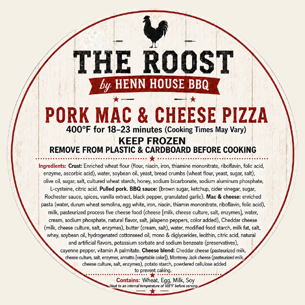 Pork Mac & Cheese Pizza label — The Roost by Henn House BBQ